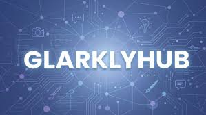 glarklyhub: Building the Next-Generation Digital Collaboration Ecosystem
